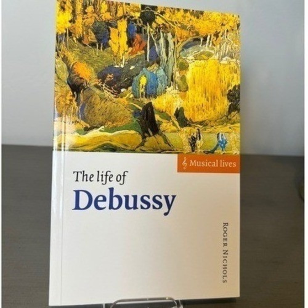 The Life of Debussy (Musical Lives) by Roger Nichols - Paperback